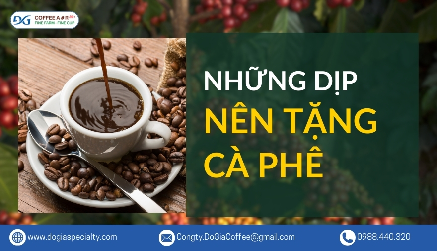 Những Dịp Nên Tặng Cà Phê? Tại Sao Nên Chọn Cà Phê Làm Quà Tặng? | Đỗ Gia Specialty