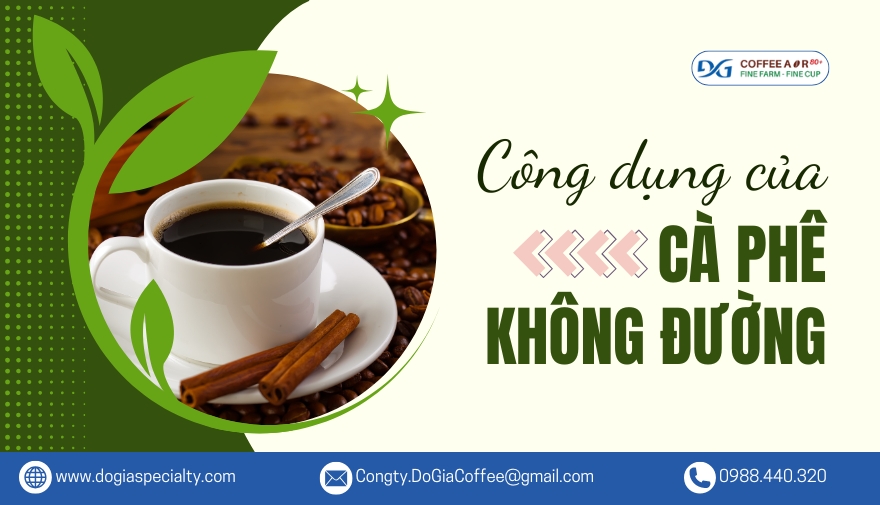 Những Công Dụng Của Cà Phê Không Đường Mà Bạn Không Ngờ Đến | Đỗ Gia Specialty